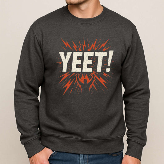 YEET! Sweatshirt